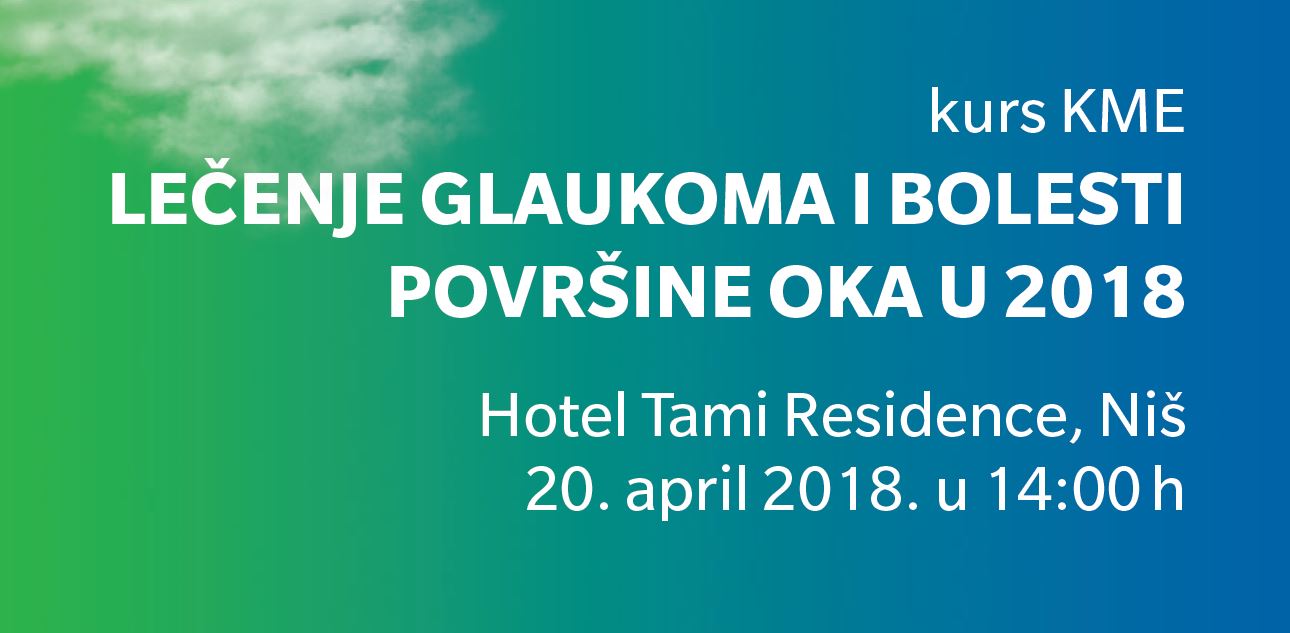 Kurs KME: Lečenje glaukoma i bolesti površine oka, Niš (20.04.2018)