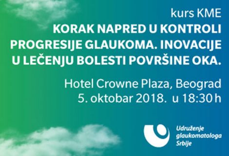 KME Course: A step forward in controlling progression of glaucoma. Belgrade, Crown Plaza (October 5, 2018)